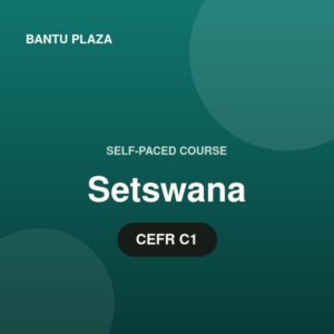 Setswana: Advanced Mastery