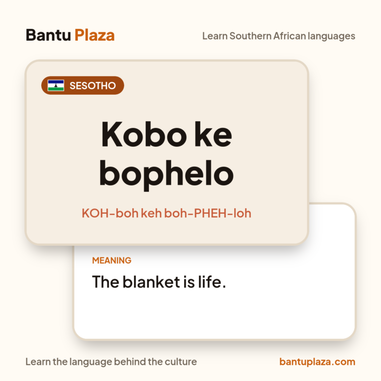 Sesotho flash card: Kobo ke bophelo. Meaning: The blanket is life.