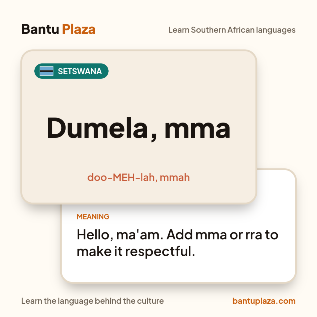 Setswana flash card: Dumela, mma. Meaning: Hello, ma'am. Add mma or rra to make it respectful.