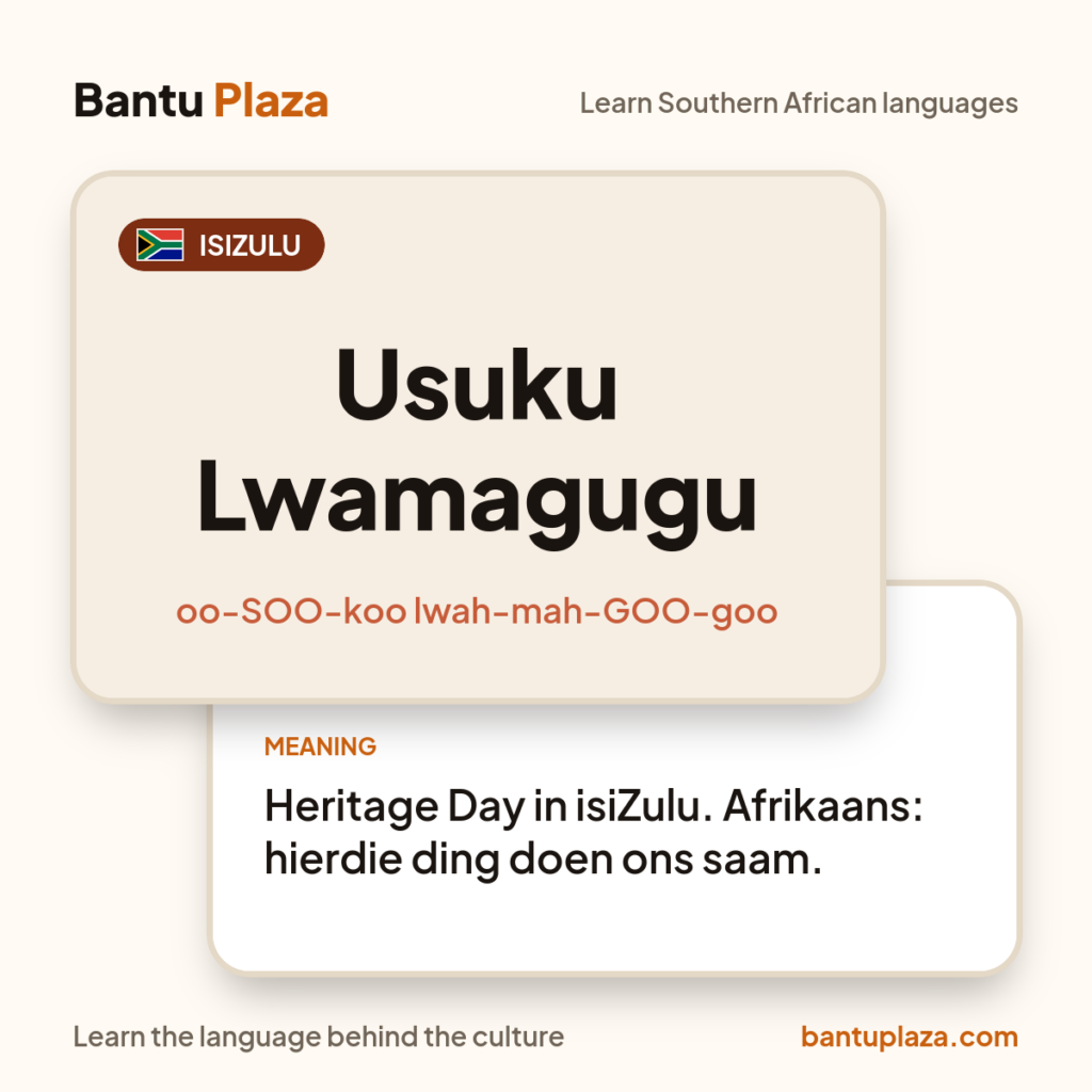 isiZulu flash card: Usuku Lwamagugu. Meaning: Heritage Day in isiZulu. Afrikaans: hierdie ding doen ons saam.