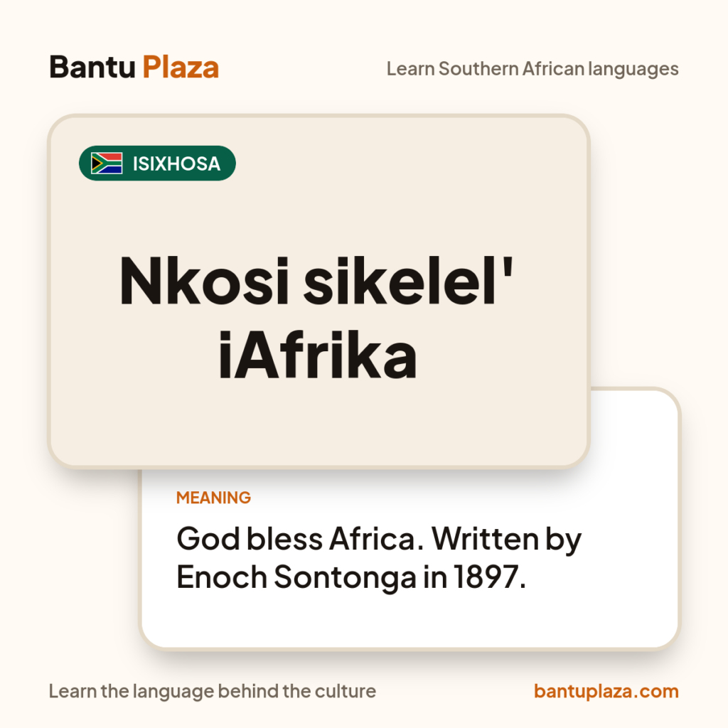 isiXhosa flash card: Nkosi sikelel' iAfrika. Meaning: God bless Africa. Written by Enoch Sontonga in 1897.