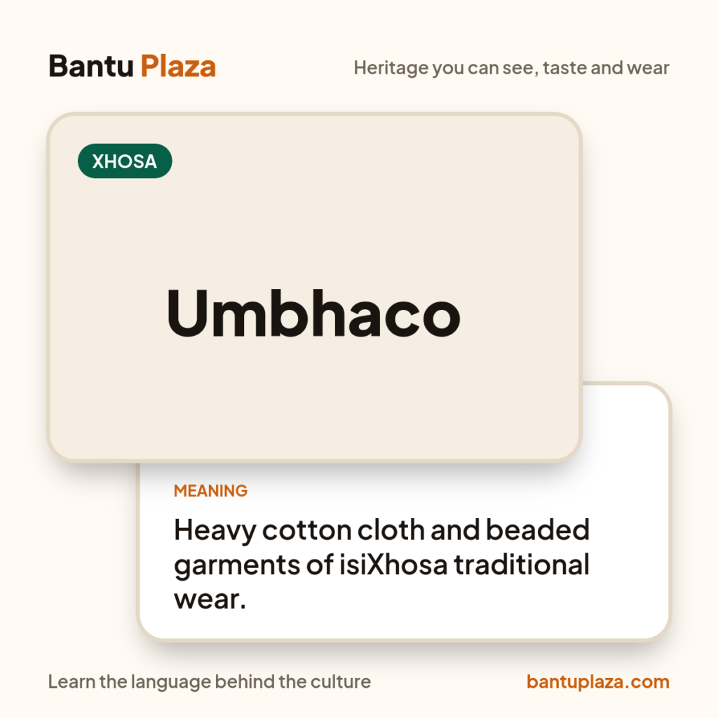 Xhosa flash card: Umbhaco. Meaning: Heavy cotton cloth and beaded garments of isiXhosa traditional wear.